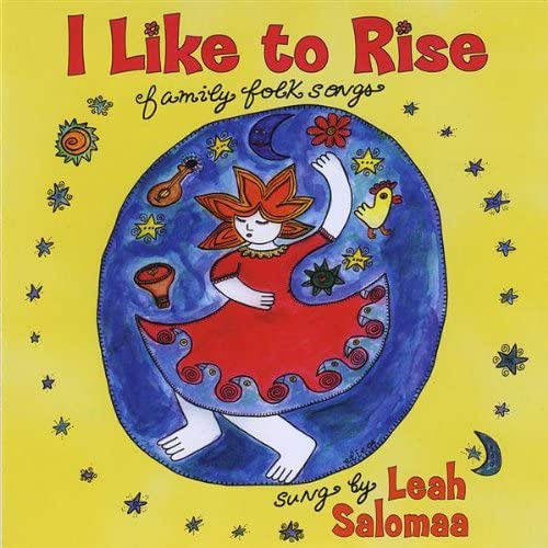 I Like to Rise Family Folk Songs [Audio CD] Salomaa/ Leah