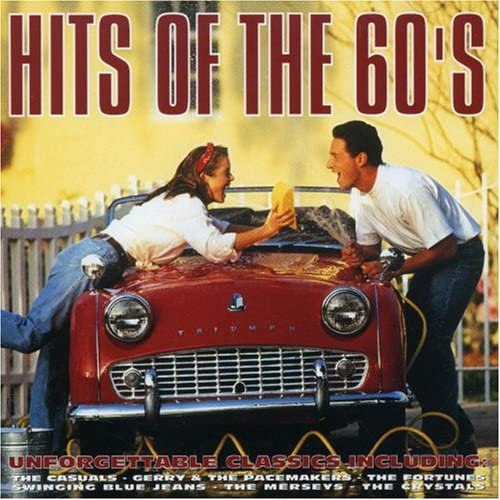 Hits of the 60's Unforgettable Classics [Audio CD] Hits of the 60's Unforgettable Classics