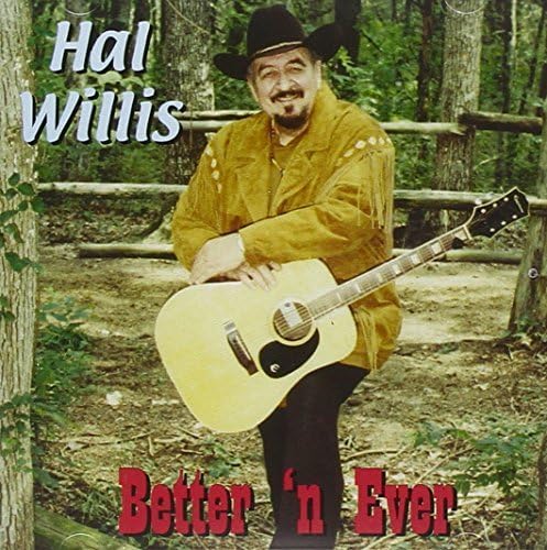 Bettter' N Ever by Hal Willis (2006-07-11) [Audio CD] Hal Willis