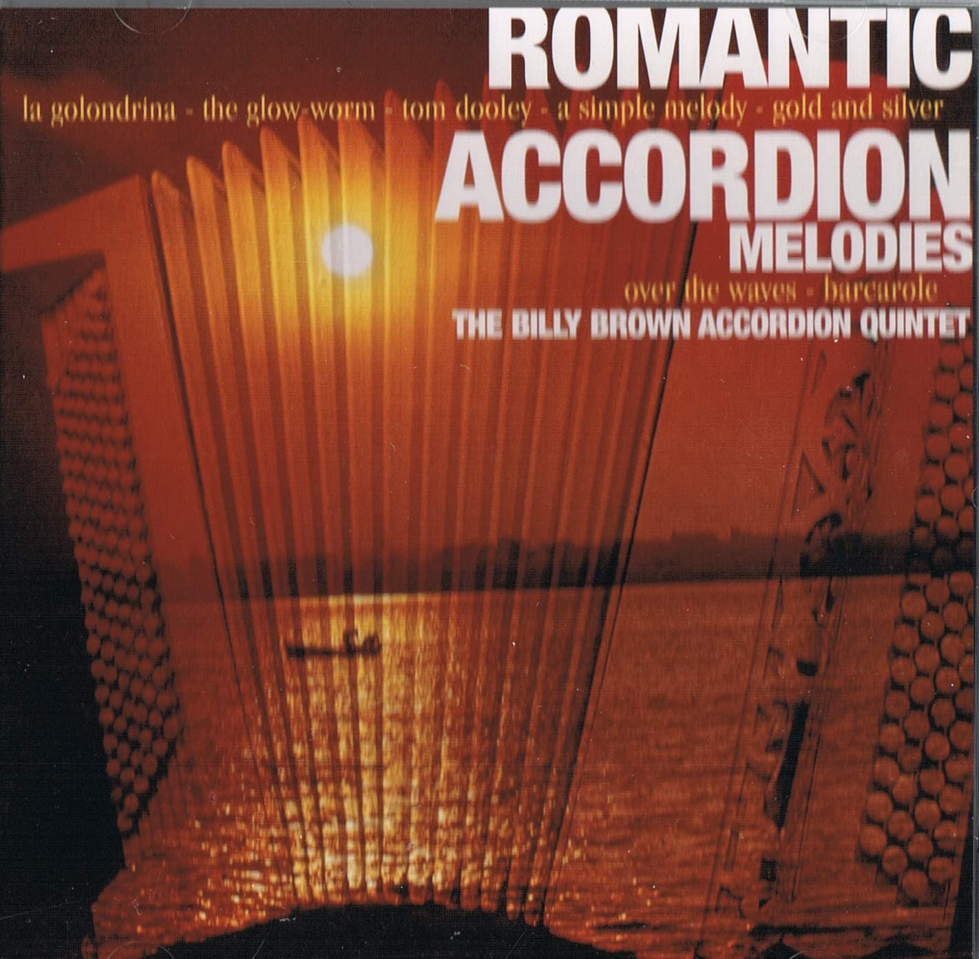 Romantic Accordion Melodies [Audio CD] The Billy Brown Accordion Quintet