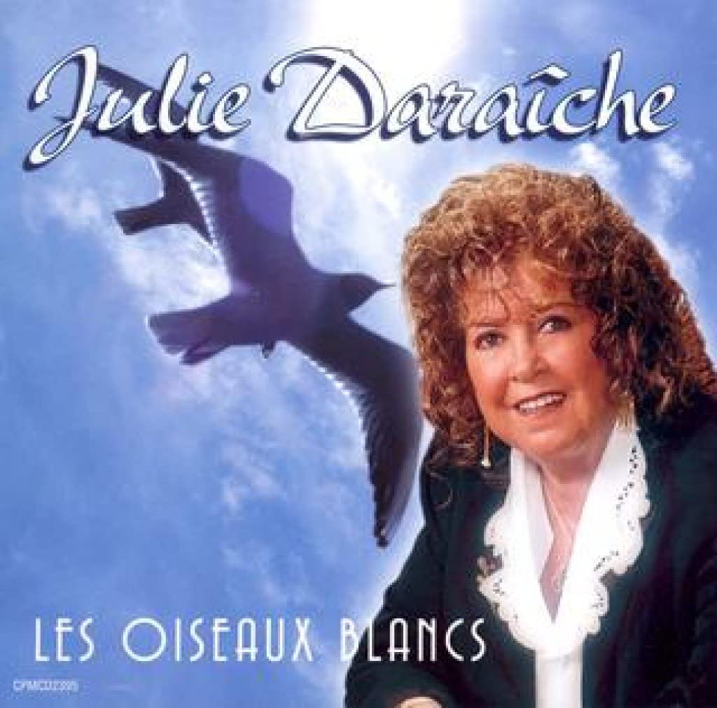 Les Oiseaux Blancs [Audio CD] Julie Daraiche