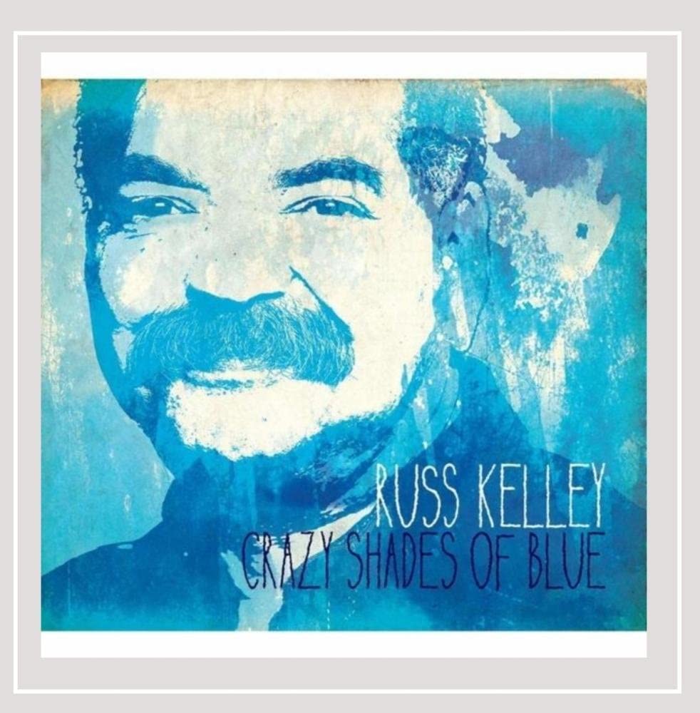Crazy Shades of Blue [Audio CD] Russ Kelley