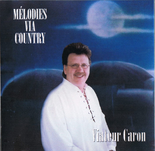 Melodies Via Country avec Viateur Caron [Audio CD] Viateur Caron