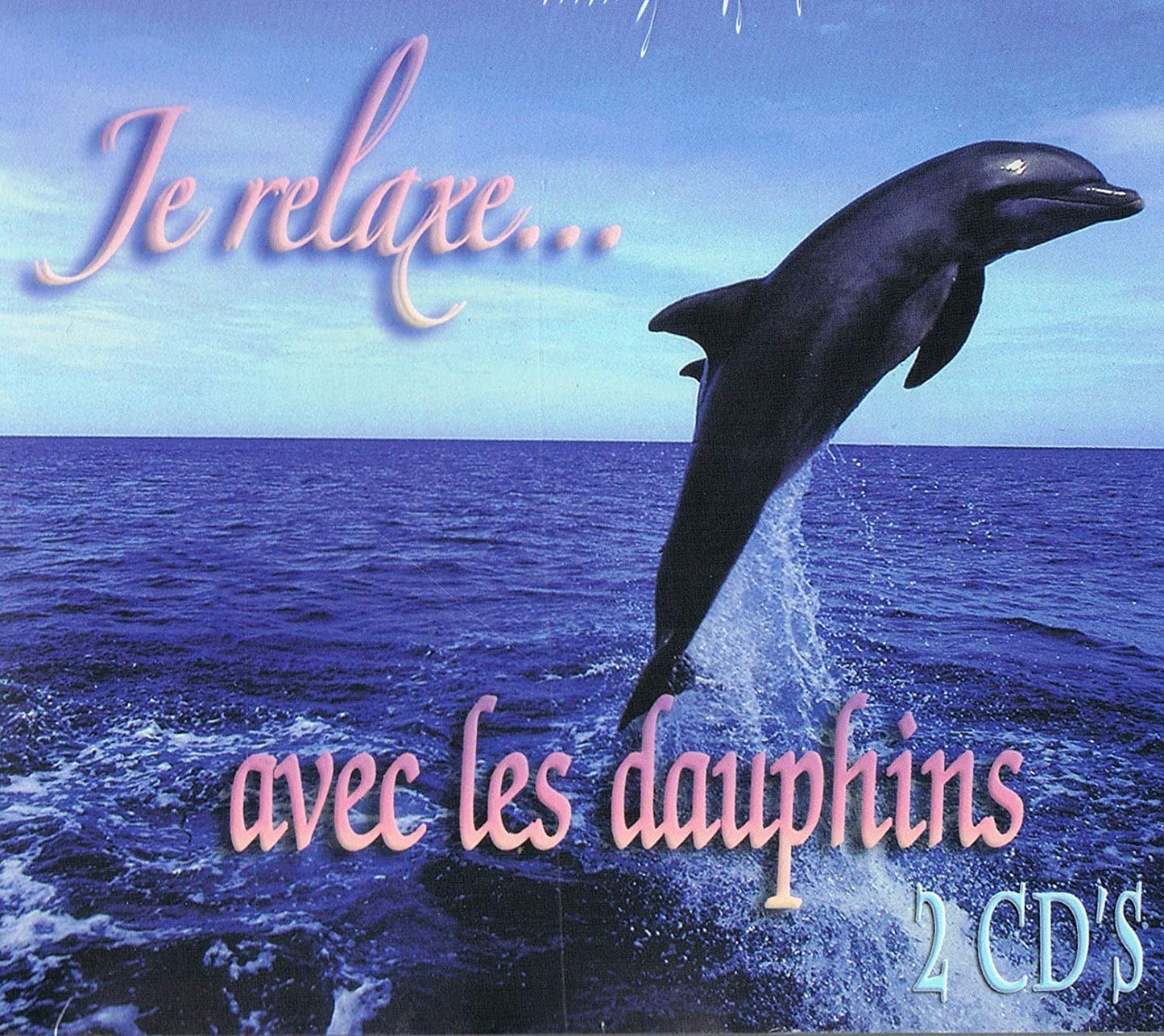 Je relaxe avec les dauphins (incluant 2 Disques) [Audio CD] Je relaxe avec les dauphins